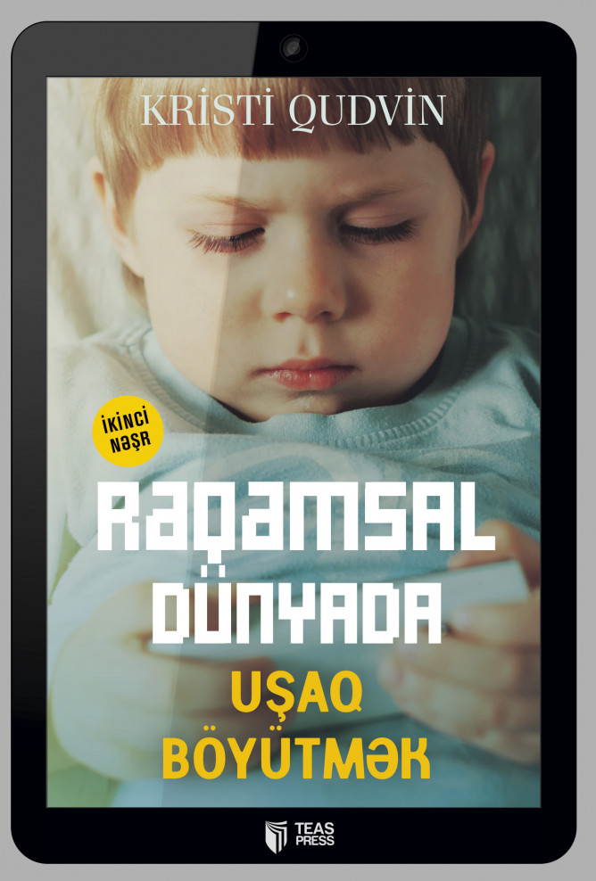 Rəqəmsal dünyada uşaq böyütmək kitabı, əsəri, nəşri, çap məhsulu