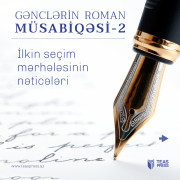 “Gənclərin roman müsabiqəsi” – 2-nin ilkin nəticələri açıqlandı